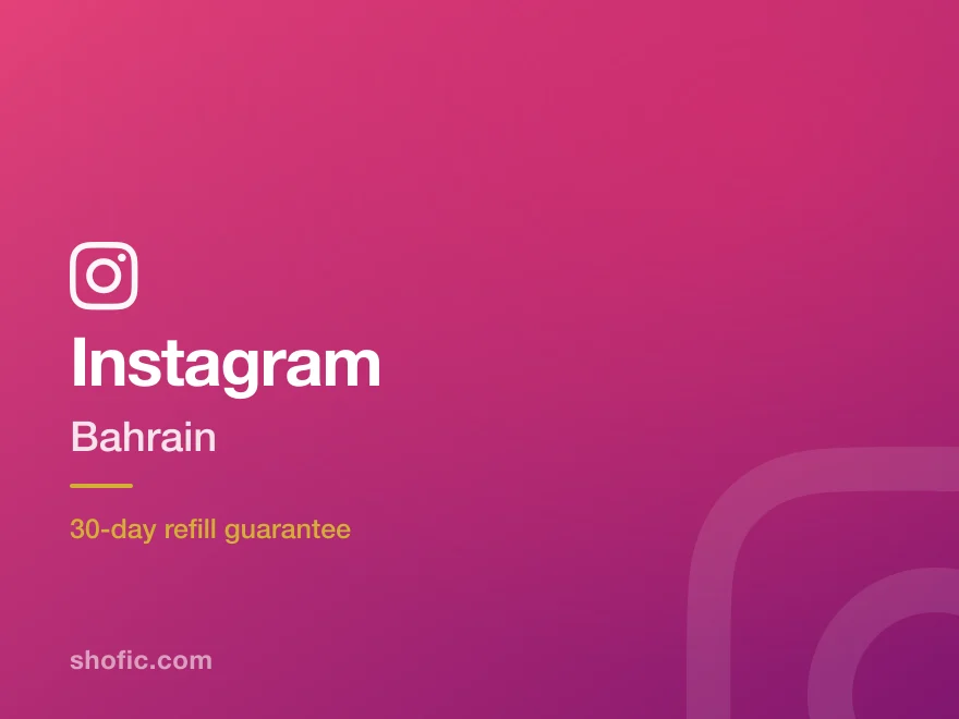 Instagram growth services for accounts in Bahrain