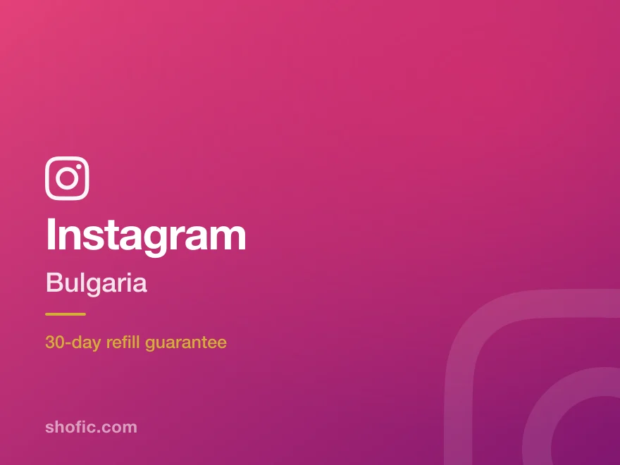 Instagram growth services for accounts in Bulgaria