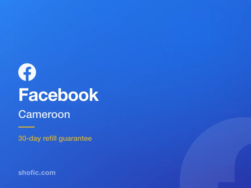 Facebook growth services for accounts in Cameroon