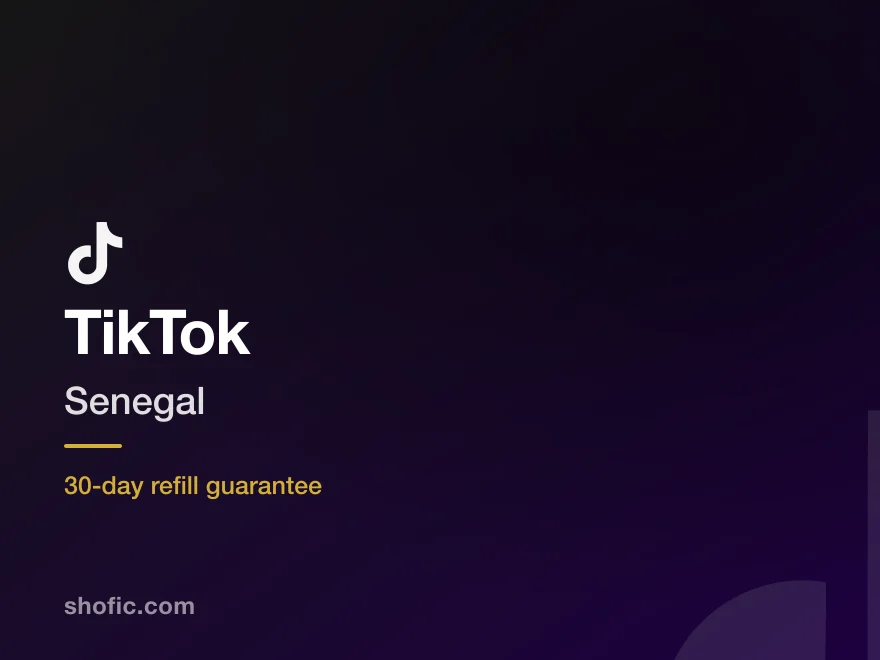 TikTok growth services for accounts in Senegal