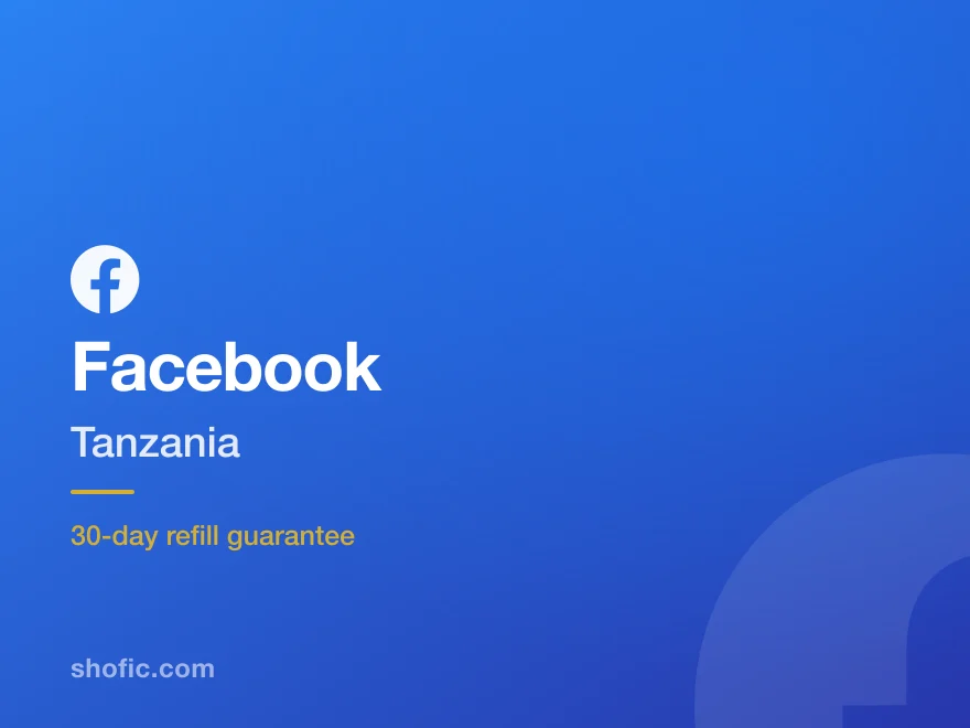 Facebook growth services for accounts in Tanzania