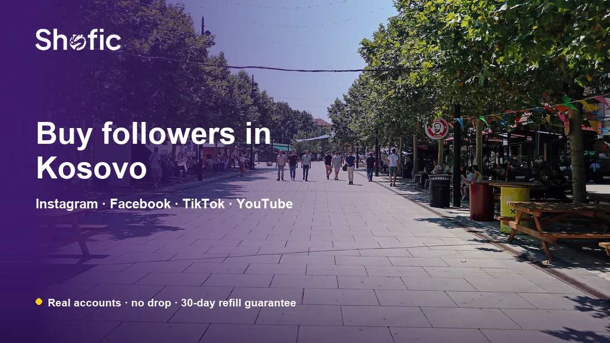 Buy followers in Kosovo — Shofic, over Pristina